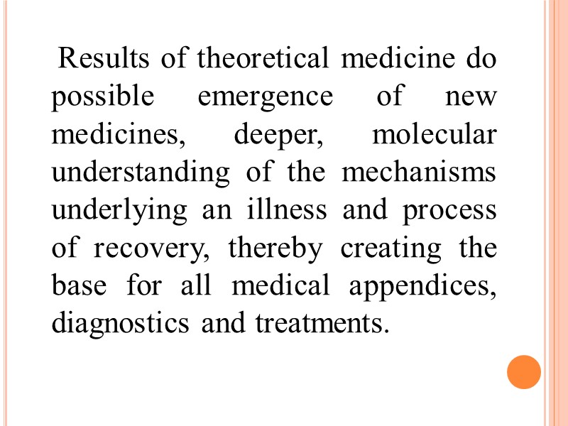 Results of theoretical medicine do possible emergence of new medicines, deeper, molecular understanding of